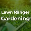Lawn Ranger Gardening